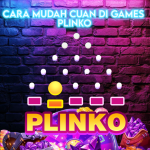 CARA MUDAH CUAN DI GAMES PLINKO