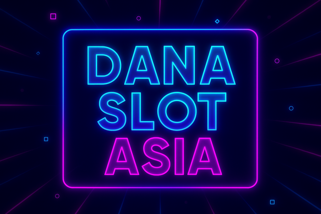 dana slot asia